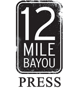 12 Mile Bayou Press